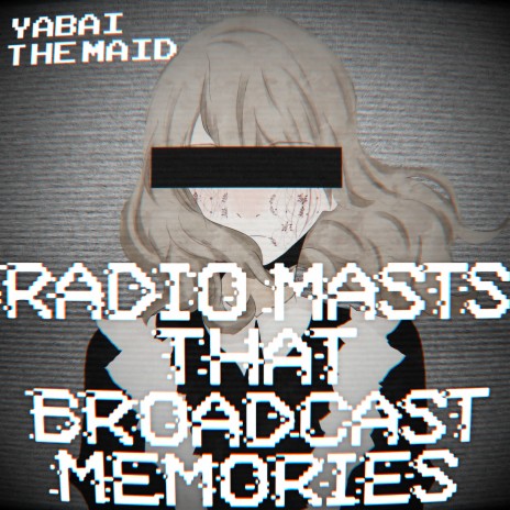 Radio Masts That Broadcast Memories ft. Y V A F | Boomplay Music