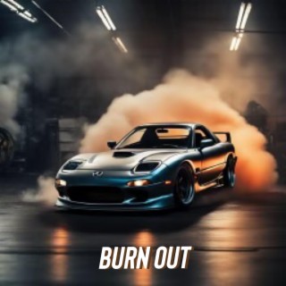 Burn Out