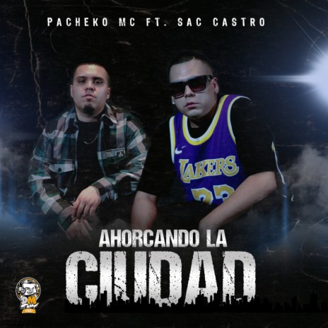 Ahorcando La Ciudad ft. Sac Castro | Boomplay Music