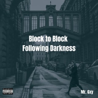 Block to Block Following Darkness