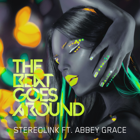 The Beat Goes Around (Extended) ft. Abbey Grace | Boomplay Music