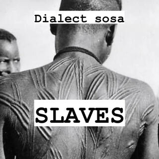 SLAVES