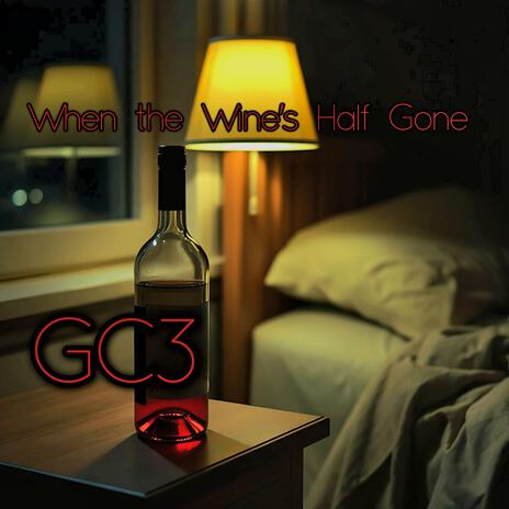 When the Wine's Half Gone | Boomplay Music