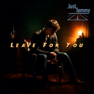 Leave For You lyrics | Boomplay Music