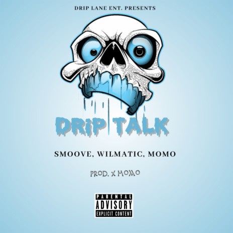 Drip Talk ft. Momo & Wilmatic | Boomplay Music