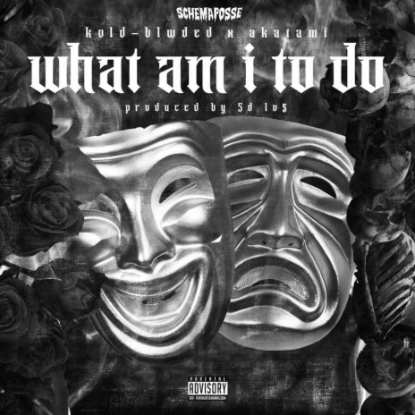 What Am I To Do? ft. AKATAMI | Boomplay Music