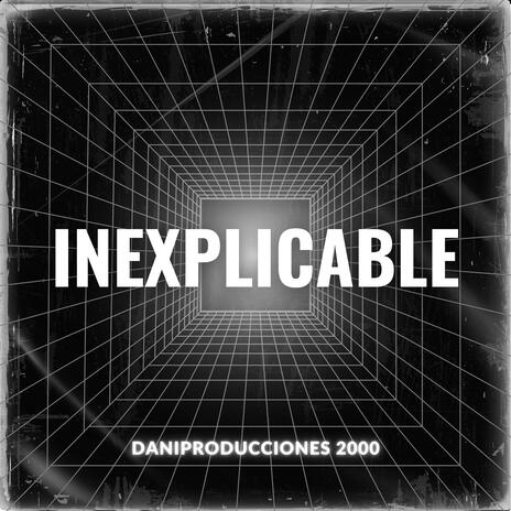 INEXPLICABLE | Boomplay Music