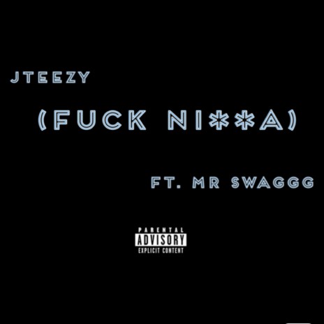 Fuck Nigga ft. JTEEZY | Boomplay Music