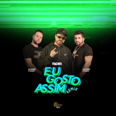 EU GOSTO ASSIM (DJ RYDER & KOF REMIX) ft. Kof & Vibe Rec | Boomplay Music