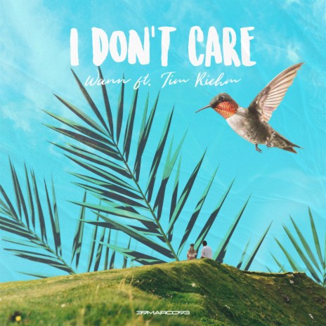 I Don't Care (feat. Tim Riehm) | Boomplay Music