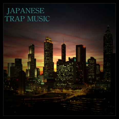 Japanese Trap Music