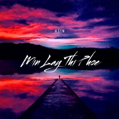 Min Lay Thi Phoe (H31N Remix) ft. D Phyo | Boomplay Music