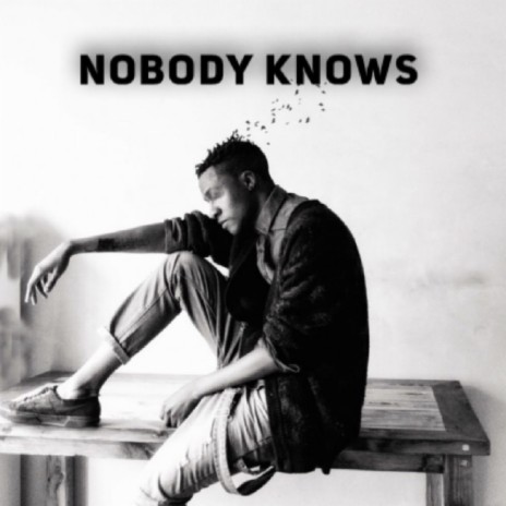 Nobody Knows | Boomplay Music