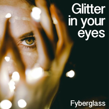 Glitter in your eyes | Boomplay Music