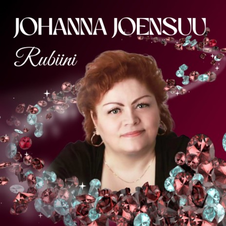 Johanna Joensuu Rubiini (Radio Edit) Lyrics | Boomplay