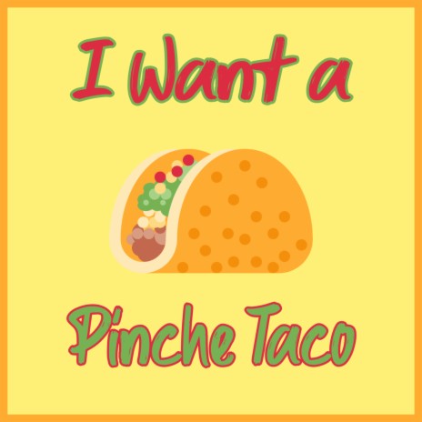 I Want a Pinche Taco | Boomplay Music