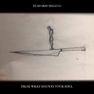 From What Haunts Your Soul lyrics | Boomplay Music