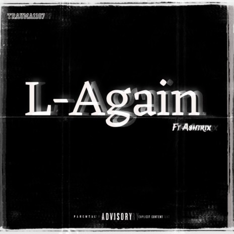 L-Again ft. Ashtrix