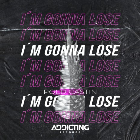 I'm Gonna Lose | Boomplay Music