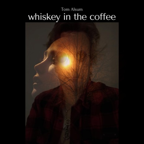 whiskey in the coffee | Boomplay Music