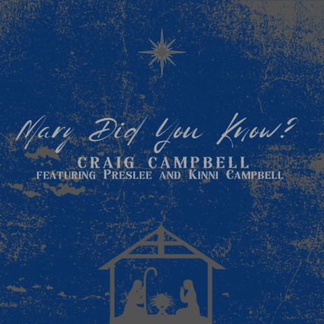 Mary Did You Know? (feat. Preslee Campbell and Kinni Campbell) | Boomplay Music