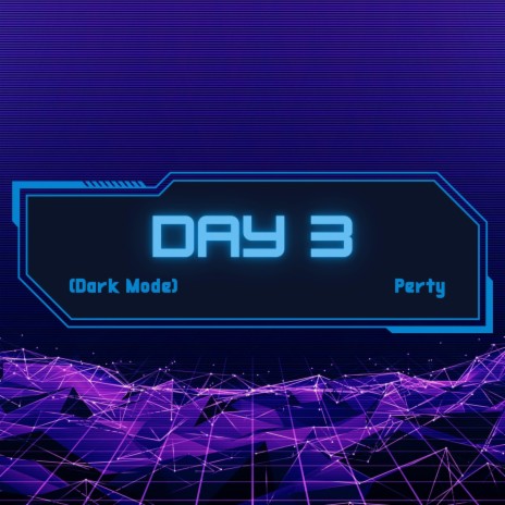 Day 3 (Dark Mode) | Boomplay Music