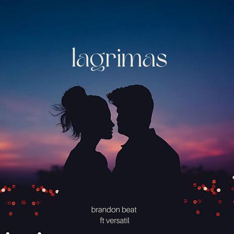 Lagrimas ft. Versatil | Boomplay Music