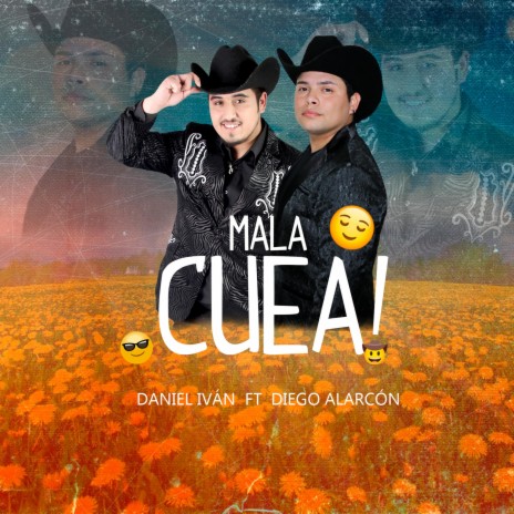 Mala Cuea ft. Diego Alarcón | Boomplay Music