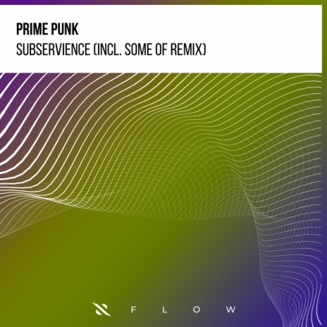 Subservience (Some Of Extended Remix) ft. Some Of