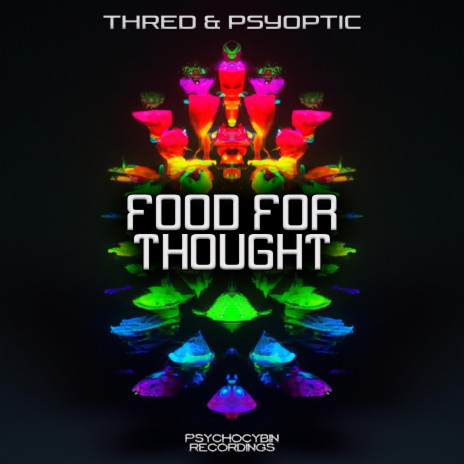 Food For Thought ft. Psyoptic | Boomplay Music