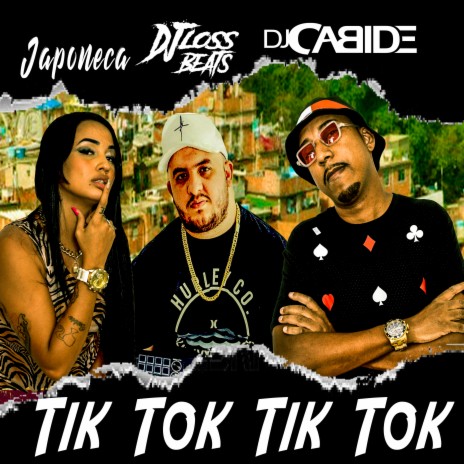 Tik Tok Tik Tok ft. Japoneca & Dj Loss Beats | Boomplay Music