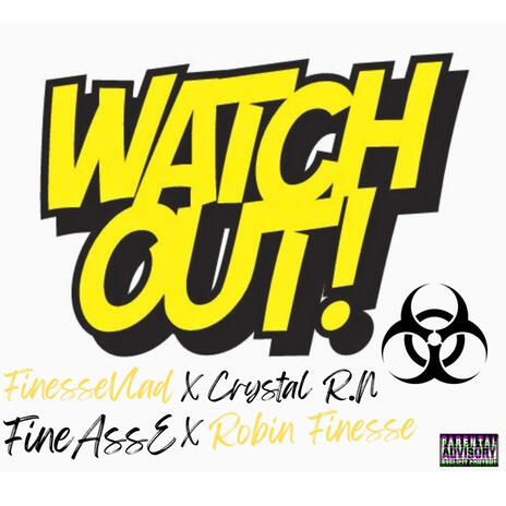 Watch out ft. Finessevlad, CrystalR.N & FineAssE | Boomplay Music