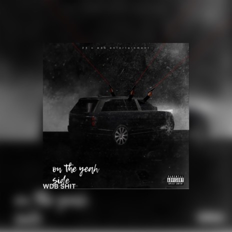 On the yeah side ft. 23paullyyoo, 23dirtydan & WdbE | Boomplay Music