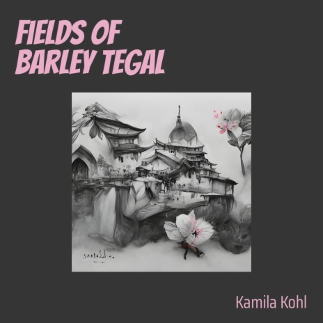 Fields of Barley Tegal | Boomplay Music