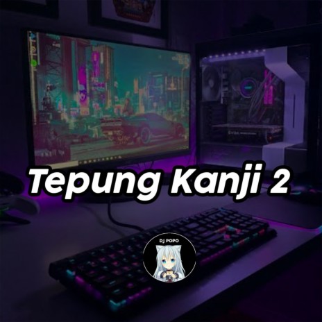 Tepung Kanji 2 | Boomplay Music