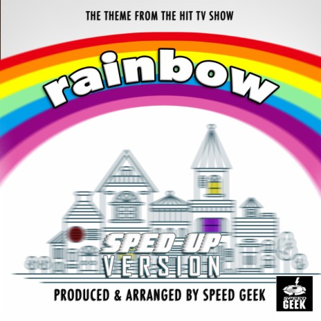 Rainbow Main Theme (From Rainbow) (Sped-Up Version)