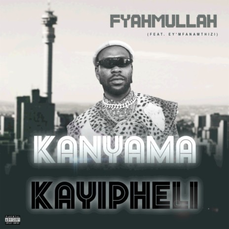 Kanyama Kayipheli ft. Ey'MfanaMthizi