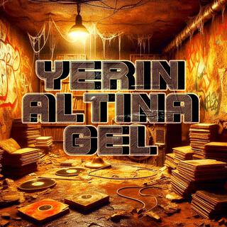 Yerin Altına Gel