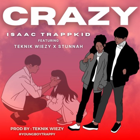 Crazy ft. Teknik Wiezy & Stunna