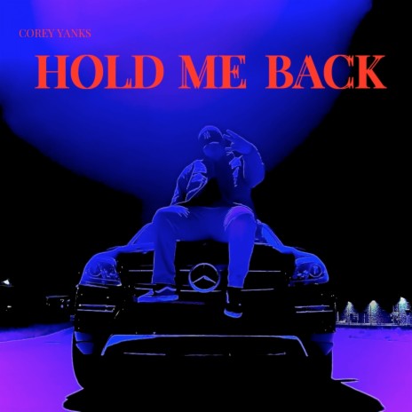 Hold Me Back | Boomplay Music
