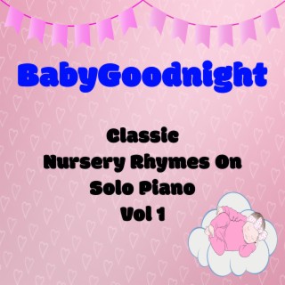 Classic Nursery Rhymes On Solo Piano Vol 1