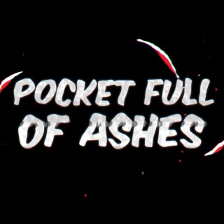 Pocket Full of Ashes