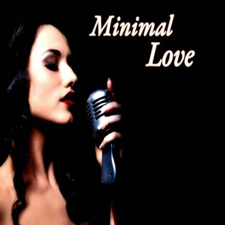 MINIMAL LOVE | Boomplay Music