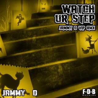 Watch Ur Step (Jammy D vs Krissi B) (Jammy D VIP Rmx)