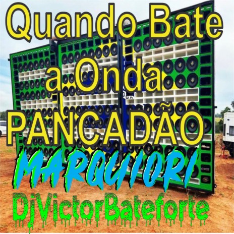 PANCADÃO - Quando Bate a Onda Remix ft. Marquiori