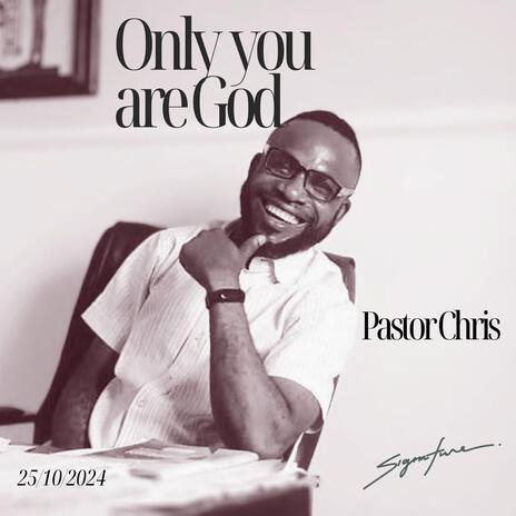 Only you are God | Boomplay Music