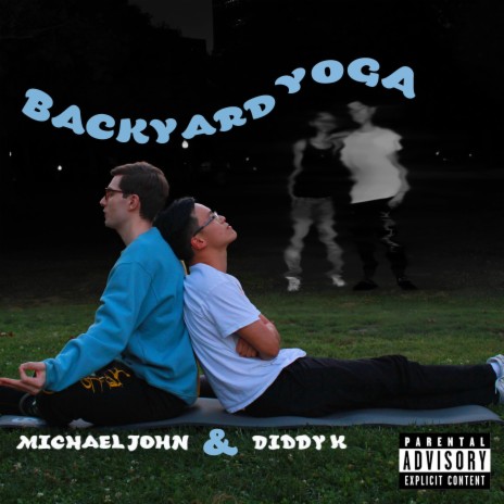 Backyard Yoga ft. DiddyK