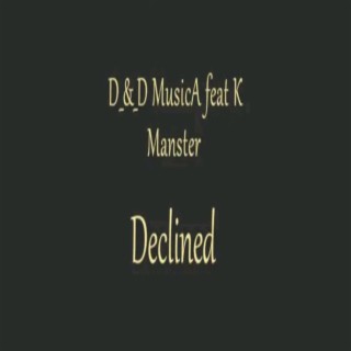 Declined (feature D&D Musica