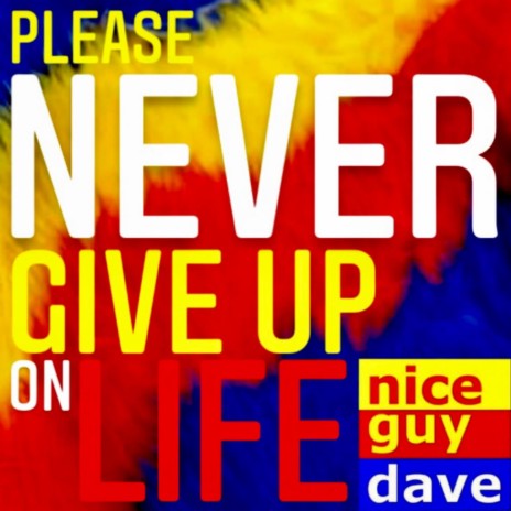 Please Never Give Up On Life | Boomplay Music