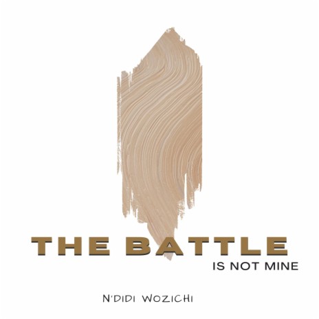 The battle is not Mine | Boomplay Music